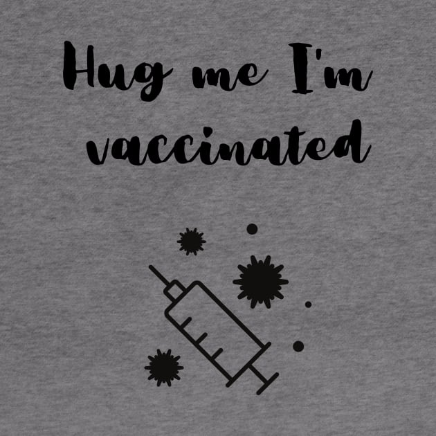 Hug me I'm Vaccinated by Dog & Rooster